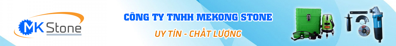 Mekong Stone | Vật tư ngành đá số 1 việt nam